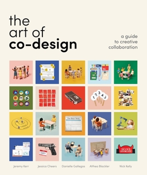 Paperback The Art of Co-Design: Solving Problems Through Creative Collaboration Book