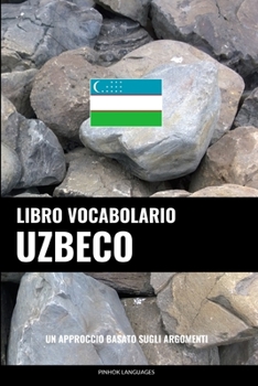 Paperback Libro Vocabolario Uzbeco: Un Approccio Basato sugli Argomenti [Italian] Book