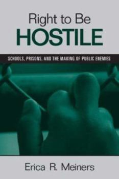 Paperback Right to Be Hostile: Schools, Prisons, and the Making of Public Enemies Book