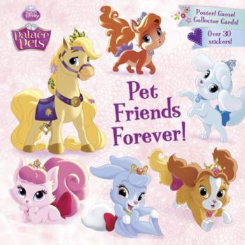 Pet Friends Forever! (Disney Princess: Palace Pets) - Book  of the Palace Pets