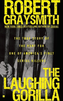 Mass Market Paperback The Laughing Gorilla: The True Story of the Hunt for One of America's First Serial Killers Book