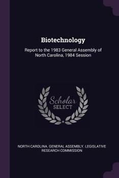 Paperback Biotechnology: Report to the 1983 General Assembly of North Carolina, 1984 Session Book