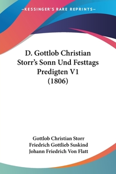 Paperback D. Gottlob Christian Storr's Sonn Und Festtags Predigten V1 (1806) [German] Book