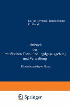 Paperback Jahrbuch Der Preußischen Forst- Und Jagdgesetzgebung Und Verwaltung: Einundzwanzigster Band [German] Book