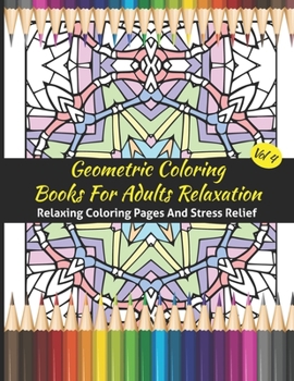 Paperback Geometric Coloring Books For Adults Relaxation: Geometric Pattern Coloring Books For Adults Relaxation 50 Amazing Geometric Patterns Coloring Book For Book