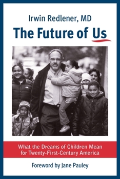 Hardcover The Future of Us: What the Dreams of Children Mean for Twenty-First-Century America Book
