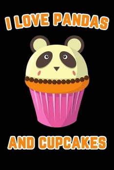 Paperback I love Pandas and Cupcakes: Panda Bear Notebook Book