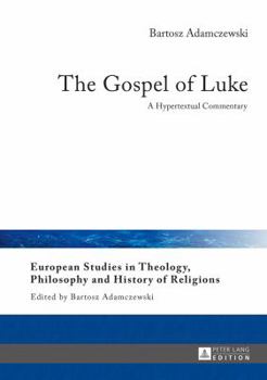 Hardcover The Gospel of Luke: A Hypertextual Commentary Book