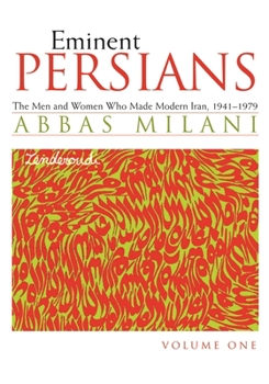 Hardcover Eminent Persians: The Men and Women Who Made Modern Iran, 1941-1979 Book