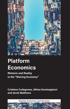 Hardcover Platform Economics: Rhetoric and Reality in the Sharing Economy Book