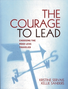 Paperback Courage to Lead: Choosing the Road Less Traveled Book