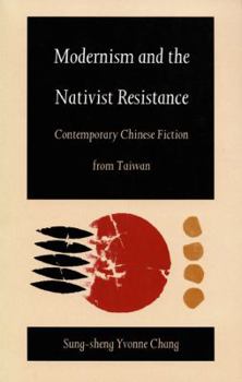 Paperback Modernism and the Nativist Resistance: Contemporary Chinese Fiction from Taiwan Book