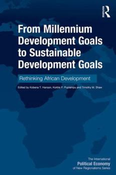 Hardcover From Millennium Development Goals to Sustainable Development Goals: Rethinking African Development Book