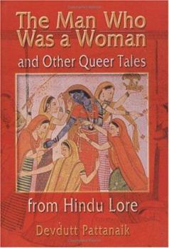 The Man Who Was a Woman and Other Queer Tales of Hindu Lore (Haworth Gay & Lesbian Studies) (Haworth Gay & Lesbian Studies)