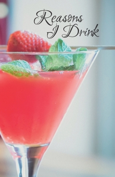 Reasons I Drink: Notebook, Lined Journal, Diary | Pink Martini Design