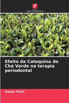 Paperback Efeito da Catequina do Chá Verde na terapia periodontal [Portuguese] Book