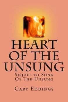 Paperback Heart Of The Unsung: Sequel to Song Of The Unsung Book