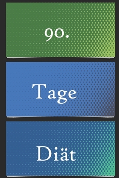 90. Tage Diät: 90. Tage Diätplaner zum gezielten abnehmen zum aufschreiben und ankreuzen (German Edition)