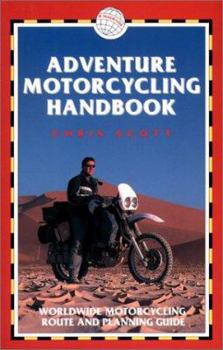 Paperback Adventure Motorcycling Handbook, 4th: Worldwide Motorcycling Route & Planning Guide Book