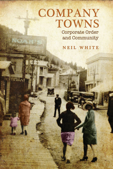 Hardcover Company Towns: Corporate Order and Community Book