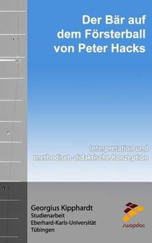 Paperback Der Bär auf dem Försterball von Peter Hacks: Interpretation und Methodisch-didaktische Konzeption [German] Book
