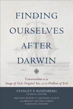 Finding Ourselves After Darwin: Conversations on the Image of God, Original Sin, and the Problem of Evil