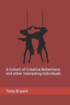 Paperback A Cohort of Creative Bohemians and other interesting individuals Book