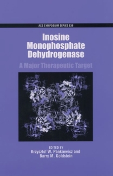 Hardcover Inosine Monophosphate Dehydrogenases: A Major Therapeutic Target (ACS Symposium Series) Book
