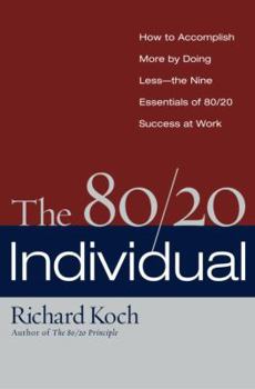 Hardcover The 80/20 Individual: How to Build on the 20% of What You Do Best Book