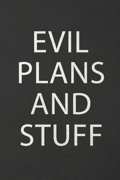 Paperback Evil Plans and Stuff: Funny Notebooks for Adults Blank Lined Journal to Write In for Work or Office Book