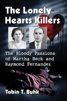 Paperback Lonely Hearts Killers: The Bloody Passions of Martha Beck and Raymond Fernandez Book