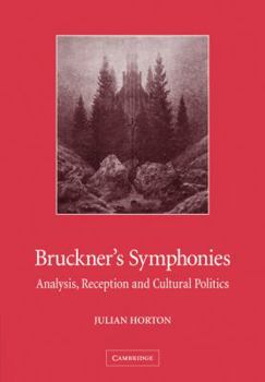 Paperback Bruckner's Symphonies: Analysis, Reception and Cultural Politics Book