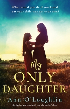 Paperback My Only Daughter: A gripping and emotional tale of a mother's love Book