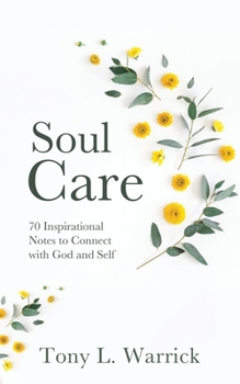 Paperback Soul Care: 70 Inspirational Notes to Connect with God and Self Book