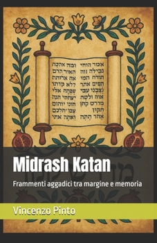 Midrash Katan: Frammenti aggadici tra margine e memoria (Midrashica) (Italian Edition)