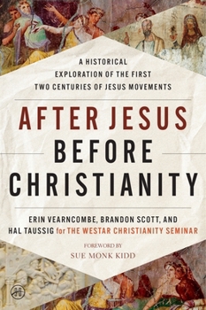 Paperback After Jesus Before Christianity: A Historical Exploration of the First Two Centuries of Jesus Movements Book