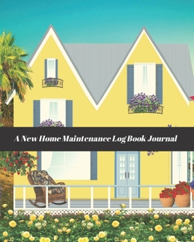 Paperback A New Home Maintenance Log Book Journal: 2 Years Tracker & Perfect Gift For House Real Estate Owners Book