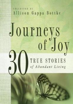 Paperback Journeys of Joy: 30 True Stories of Abundant Living Book