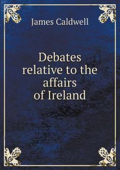 Paperback Debates relative to the affairs of Ireland Book