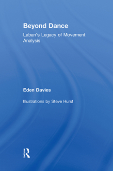 Hardcover Beyond Dance: Laban's Legacy of Movement Analysis Book