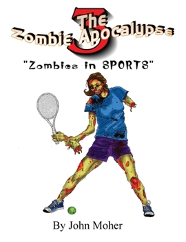 Paperback The Zombie Apocalypse 3: Zombies in Sports Book