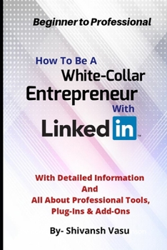 Paperback How to Be a White-collar Entrepreneur with LinkedIn Book