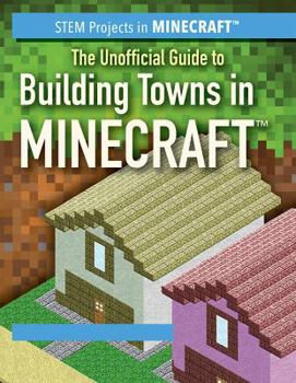 Library Binding The Unofficial Guide to Building Towns in Minecraft(r) Book