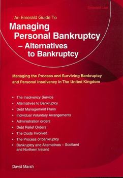 Paperback Managing Personal Bankruptcy - Alternatives to Bankruptcy : Managing the Process and Surviving Bankruptcy and Personal Insolvency in The United Kingdom: Revised Edition 2020 Book