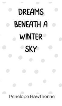 Hardcover Dreams Beneath a Winter Sky Book