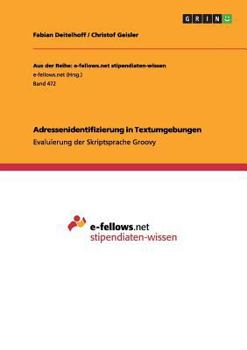 Paperback Adressenidentifizierung in Textumgebungen: Evaluierung der Skriptsprache Groovy [German] Book