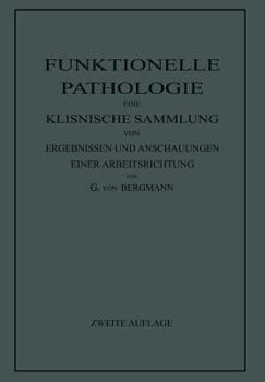 Paperback Funktionelle Pathologie: Eine Klinische Sammlung Von Ergebnissen Und Anschauungen Einer Arbeitsrichtung [German] Book