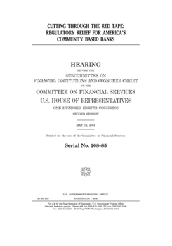 Cutting through the red tape: regulatory relief for America's community based banks