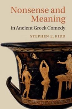 Hardcover Nonsense and Meaning in Ancient Greek Comedy Book