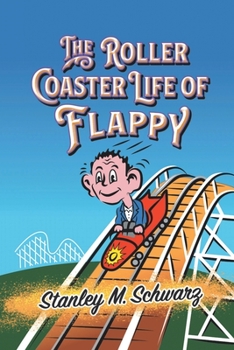 Paperback The Roller Coaster Life of Flappy Book